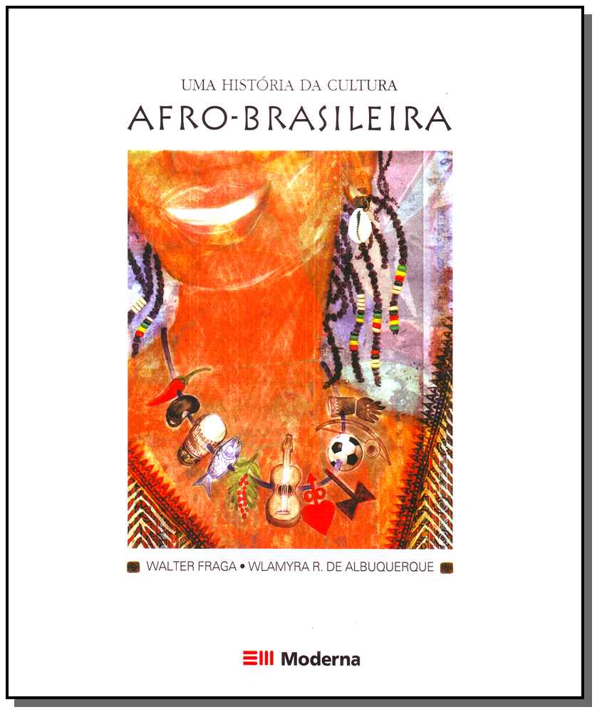 Uma História da Cultura Afro-Brasileira