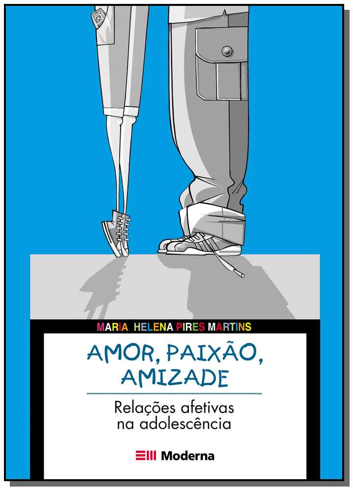 Amor, Paixão, Amizade - Relações Afetivas na Adolescência