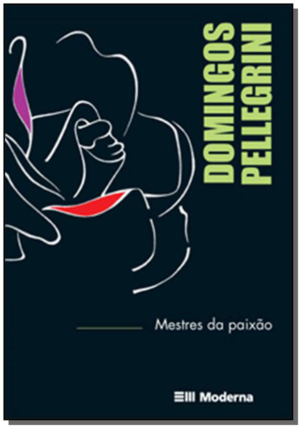 Capa do livro Mestres da Paixão - Aprendendo com Quem Ama o que Faz, de Domingos Pellegrini