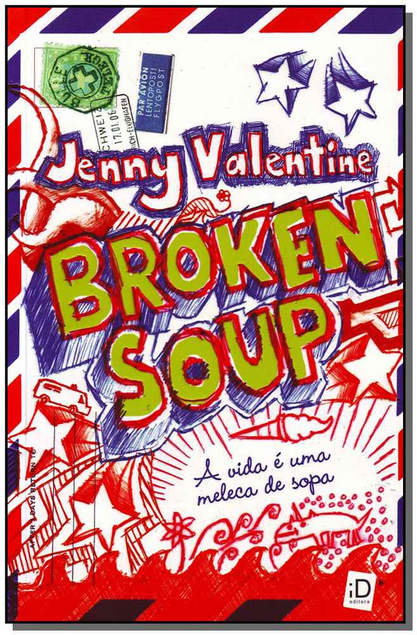 Capa do livro Broken Soup a Vida e uma Meleca, de Jenny Valentine