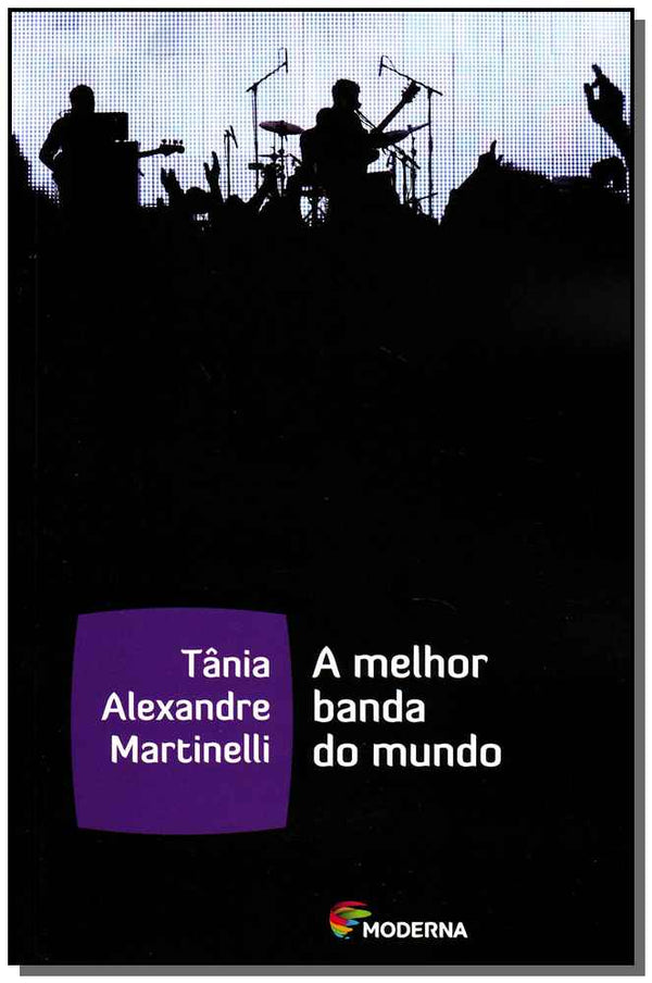 Capa do livro A Melhor Banda do Mundo, de Tania Alexandre Martinelli