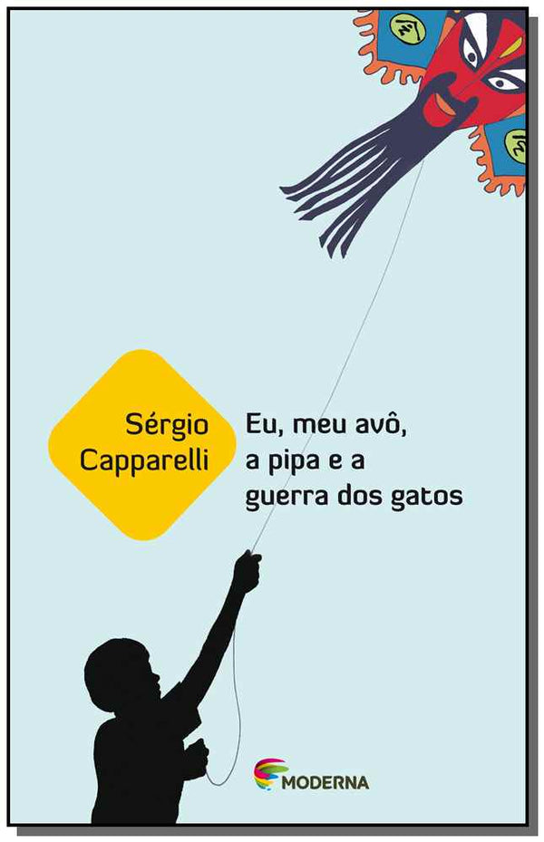 Capa do livro Eu, Meu Avo, a Pipa e a Guerra dos Gatos, de Sergio Capparelli