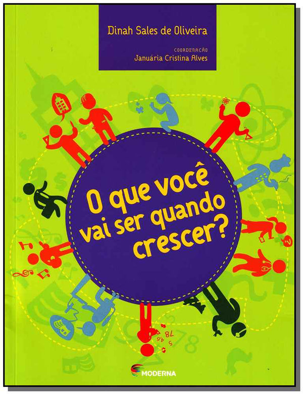 Capa do livro O que Você Vai Ser Quando Crescer?, de Dinah Sales de Oliveira