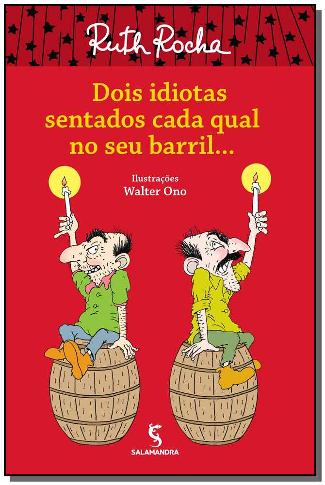 Dois Idiotas Sentados Cada Qual no Seu Barril...