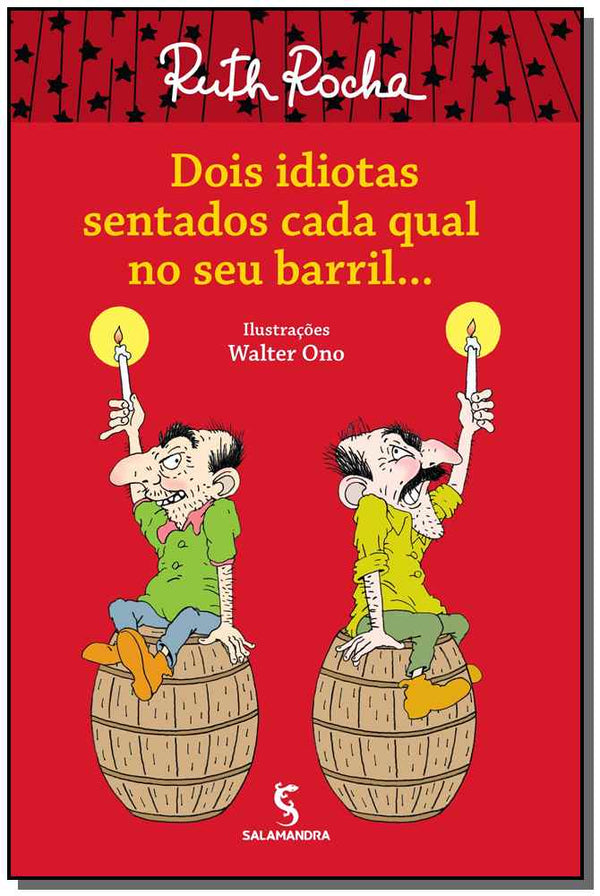 Capa do livro Dois Idiotas Sentados Cada Qual no Seu Barril..., de Ruth Rocha