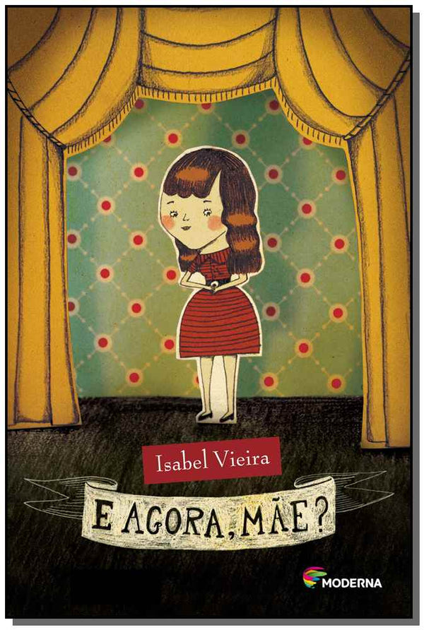 Capa do livro E Agora, Mae?, de Isabel Vieira