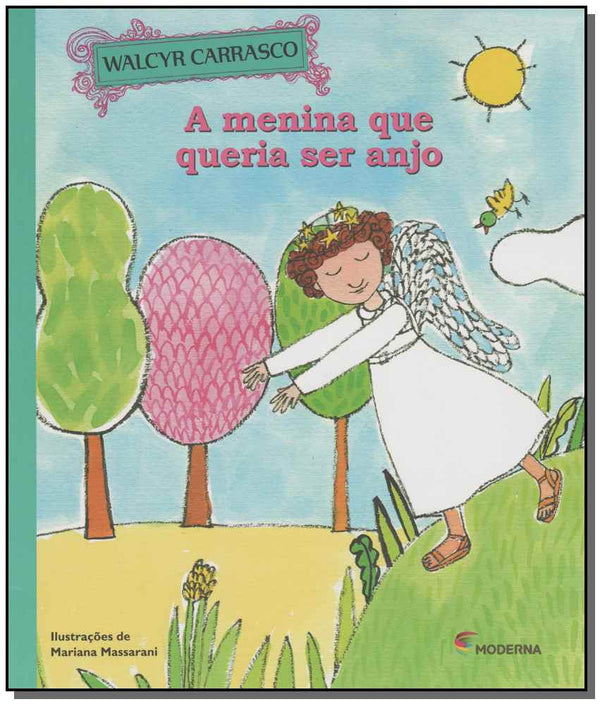 Capa do livro Menina que Queria Ser Anjo, a - 02ed, de Walcyr Carrasco