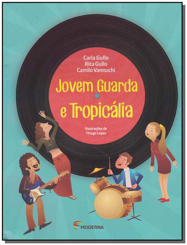 Capa do livro Jovem Guarda e Tropicália, de Carla  / Gullo, Rita Gullo