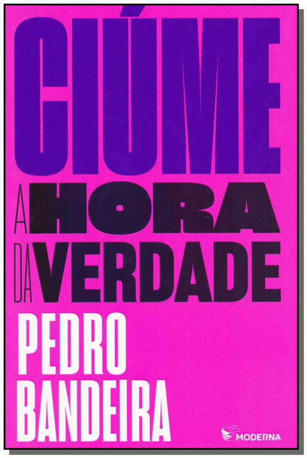 Capa do livro Ciume - A Hora da Verdade, de Pedro Bandeira