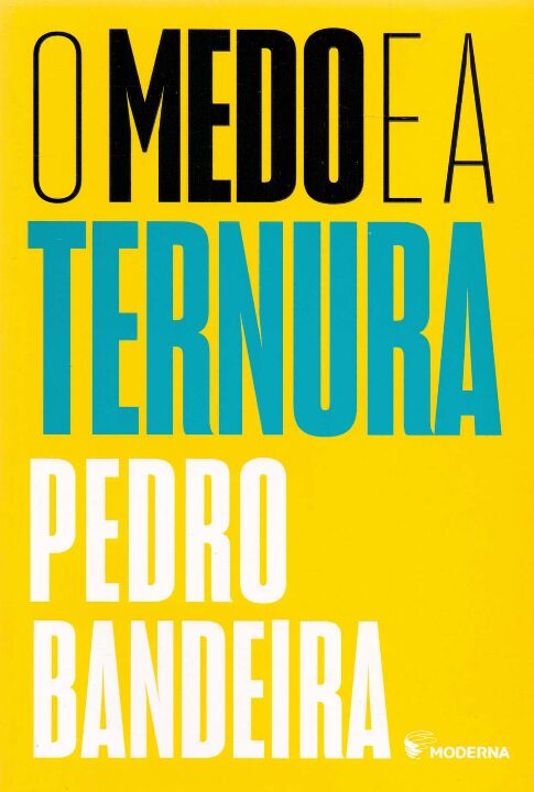 Capa do livro Medo e a Ternura, o, de Pedro Bandeira