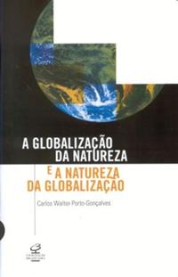 Capa do livro Globalização da Natureza e a Natureza da Globalização - 08ed/18, de Carlos Walter Porto Gocalves
