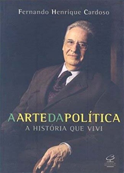 Capa do livro A Arte da Política - A História que Vivi, de Fernando Henrique Cardoso
