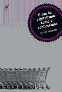 Capa do livro O Fim do Capitalismo Como o Conhecemos, de Elmar Altvater