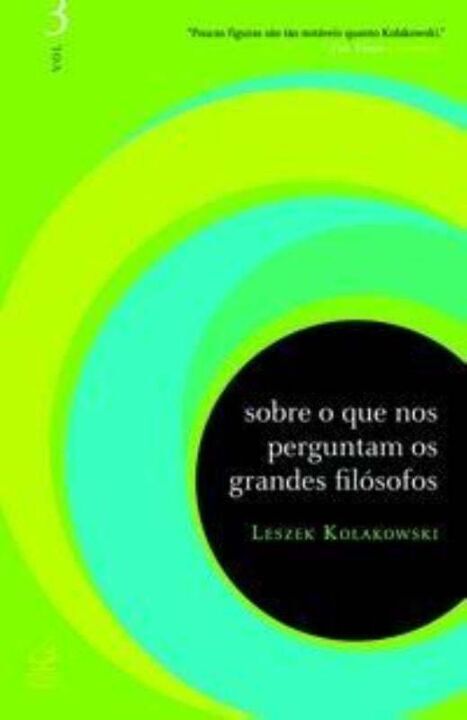 Capa do livro Sobre o que nos Perguntam os Grandes Filósofos (Vol. 3), de Leszek Kotakowski