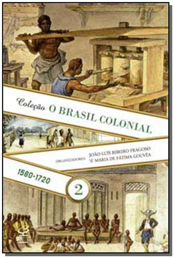 Capa do livro Brasil Colonial: Vol. 2 - 1580-1720, de Joao Fragoso, Maria de Fatima Gouvea