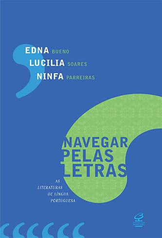 Capa do livro Navegar Pelas Letras: As Literaturas de Língua Portuguesa - As Literaturas de Língua Portuguesa, de Ninfa Parreiras