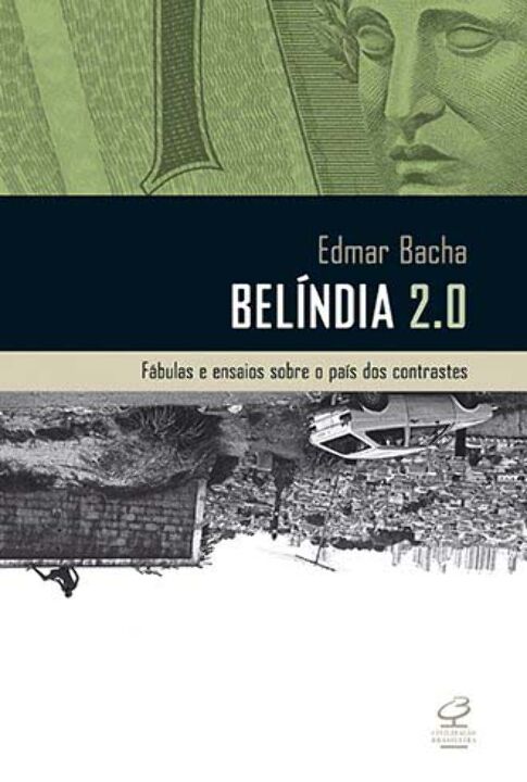 Capa do livro Belíndia 2.0: Fábulas e Ensaios sobre o País dos Contrastes, de Edmar Bacha
