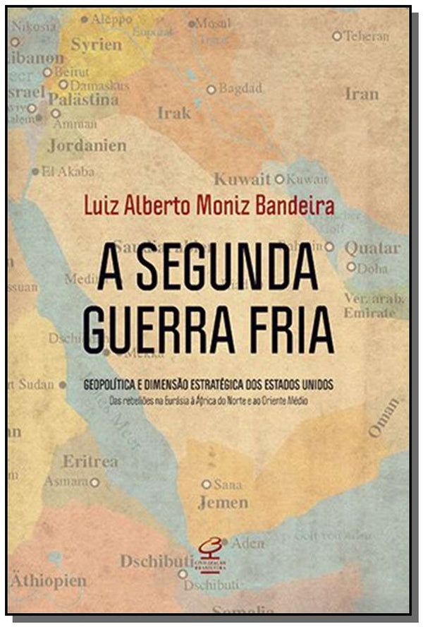 Capa do livro Segunda Guerra Fria: Geopolítica - 03ed/, a, de Luiz Moniz Alberto Bandeira
