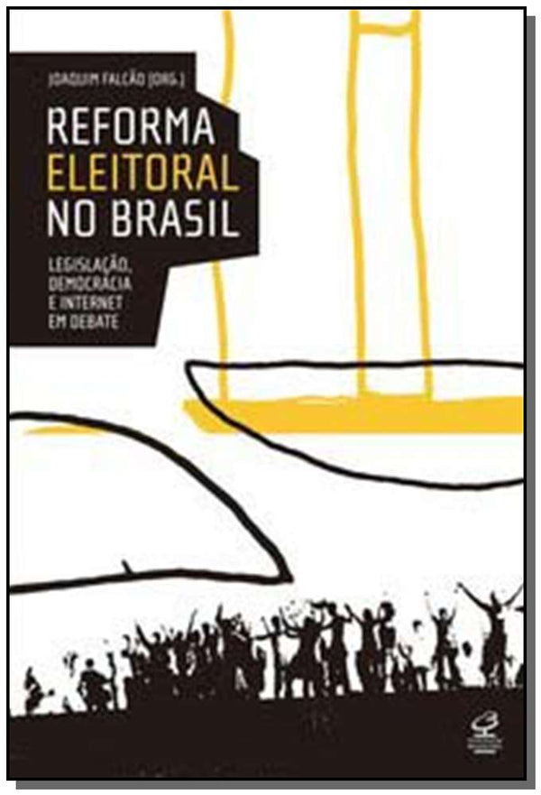 Capa do livro Reforma Eleitoral no Brasil: Legislacao, Democraci, de Joaquim Falcao