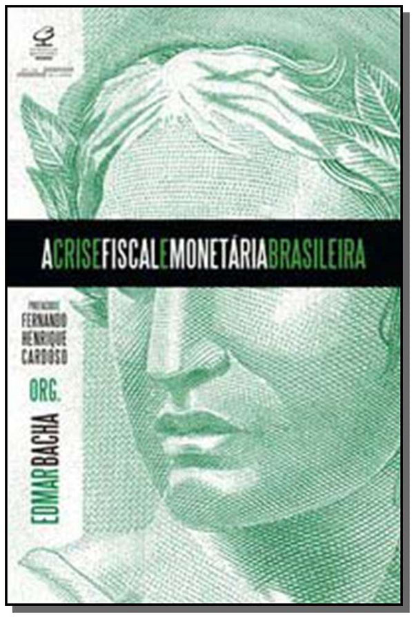 Capa do livro Crise Fiscal e Monetária Brasileira, de Edmar Bacha