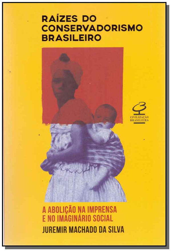 Capa do livro Raízes do Conservadorismo Brasileiro, de Juremir Machado da Silva