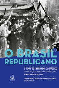 Brasil Republicano, o - Vol. 1