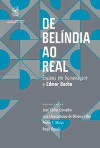 Capa do livro De Belindia ao Real: Ensaios em Homenagem a Edmar, de Jose Carlos Carvalho, Luiz Chrysostomo de Filho