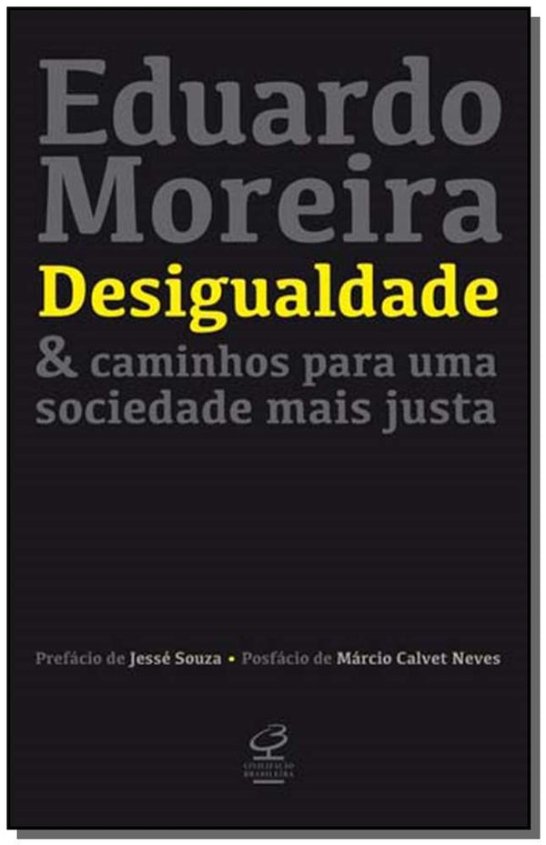 Capa do livro Desigualdade & Caminhos para uma Sociedade Mais Justa, de Eduardo Moreira