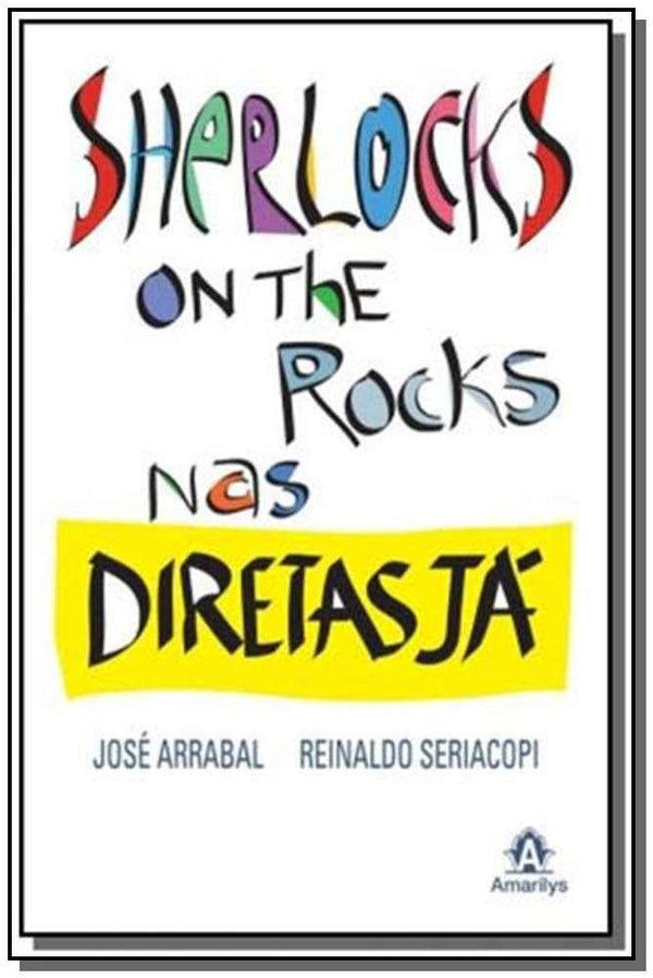 Capa do livro Sherlocks On The Rocks nas Diretas Já, de Jose Arrabal, Reinaldo Seriacopi
