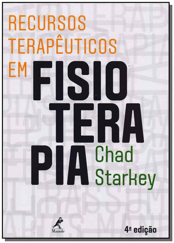 Capa do livro Recursos Terapêuticos em Fisioterapia - 04ed/17, de Chad Starkey