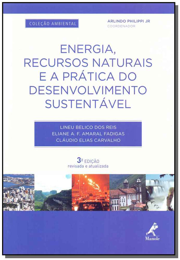 Capa do livro Energia, Recursos Naturais e a Prática do Desenvolvimento Sustentável - 03ed, de Reis; Fadigas; Carvalho