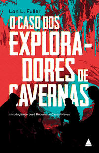 Capa do livro Caso dos Exploradores de Cavernas, o, de Lon L. Fuller