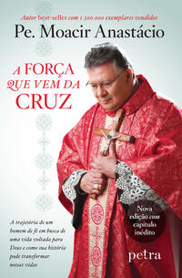 Capa do livro A Força que Vem da Cruz, de Moacir Anastacio