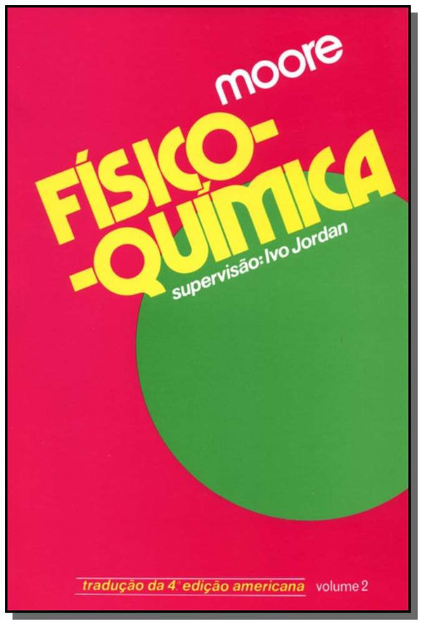 Capa do livro Físico-Química, de Walter John , Jordan, Ivo (Coordenador) Moore