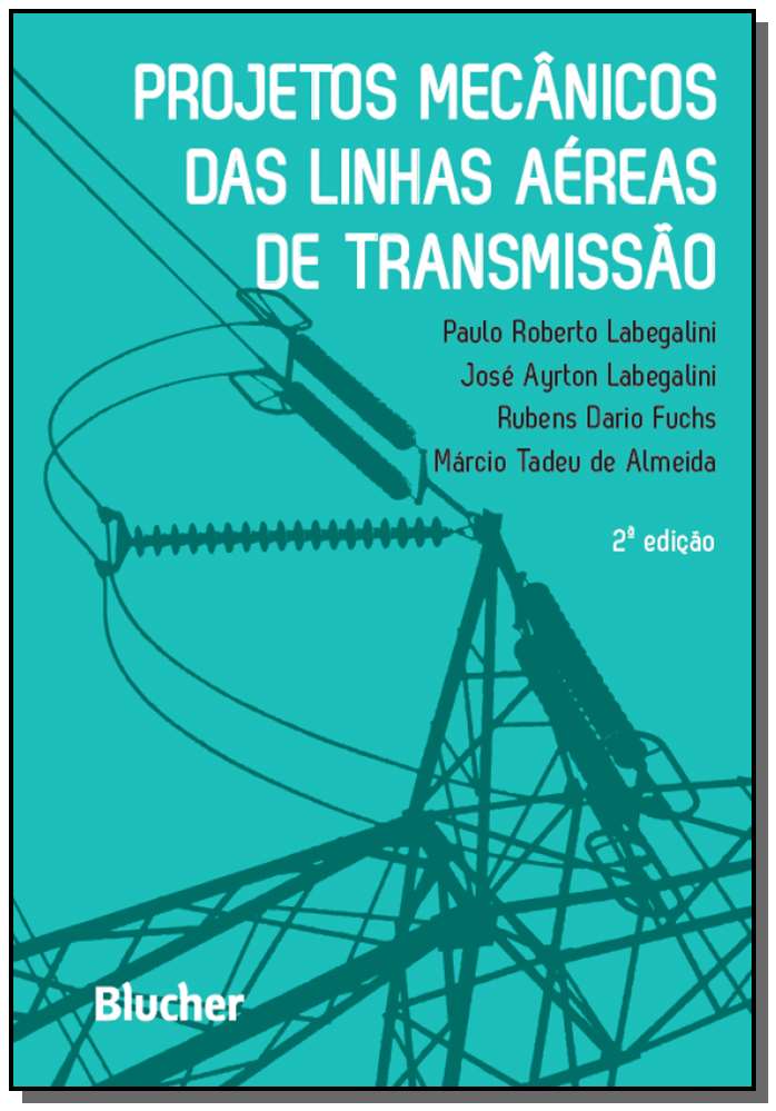 Projetos Mecânicos das Linhas Aéreas de Transmissão