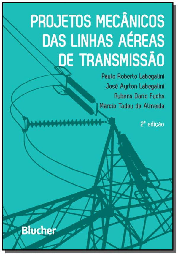 Capa do livro Projetos Mecânicos das Linhas Aéreas de Transmissão, de Paulo Roberto , Labegalini, Jose Ayrto Labegalini