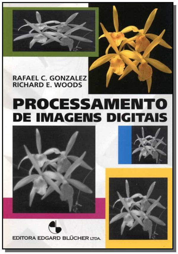 Capa do livro Processamento de Imagens Digitais, de Rafael C. , Woods, Richard E. Gonzalez