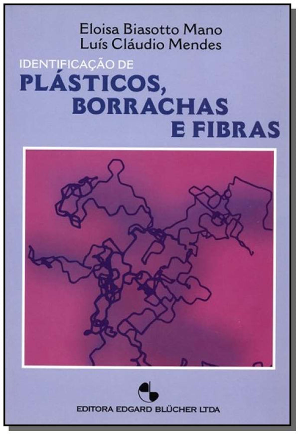 Capa do livro Identificação de Plásticos, Borrachas e Fibras, de Eloisa Biasotto , Mendes, Luis Claudio Mano