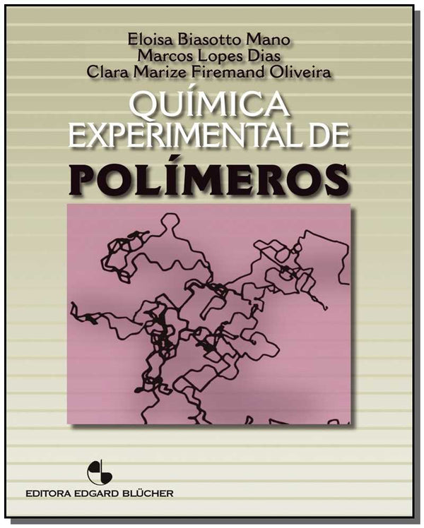 Capa do livro Química Experimental de Polímeros, de Eloisa Biasotto , Dias, Marcos Lopes , Olive Mano