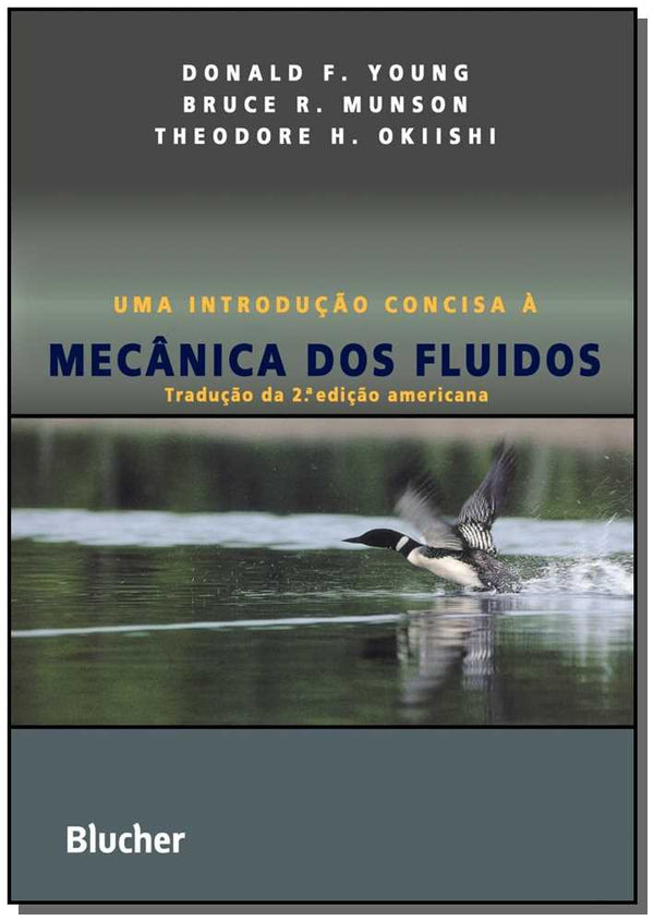 Capa do livro Uma Introdução Concisa à Mecânica dos Fluidos, de Donald F. , Munson, Bruce R. , Okiishi, The Young