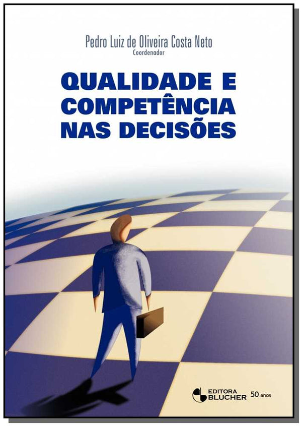Capa do livro Qualidade e Competência nas Decisões, de Pedro Luiz de Oliveira (Coordenador) Costa Neto