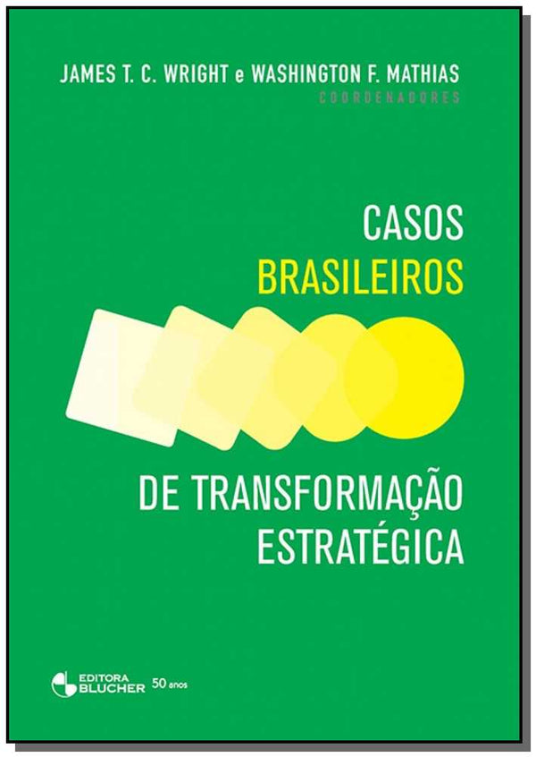Capa do livro Casos Brasileiros de Transformação Estratégica, de James T. C. (Coordenador), Mathias, Washin Wright