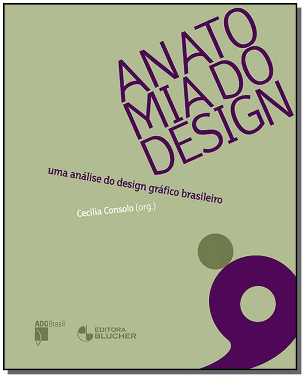 Capa do livro Anatomia do Design, de Cecilia (Organizador), Adg Brasil (Instit Consolo