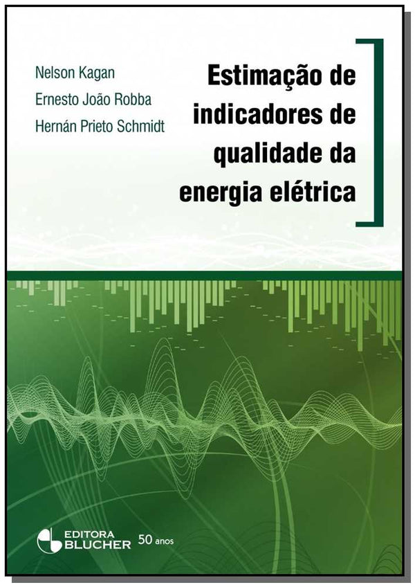 Capa do livro Estimação de Indicadores de Qualidade da Energia Elétrica, de Nelson , Robba, Ernesto Joao , Schmidt, Her Kagan