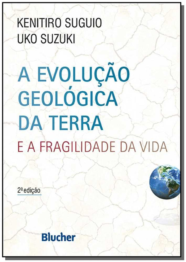 Capa do livro A Evolução Geológica da Terra, de Kenitiro , Suzuki, Uko Suguio