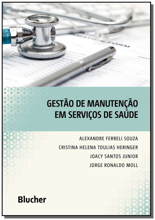 Capa do livro Gestão de Manutenção em Serviços de Saúde, de Alexandre Ferreli , Heringer, Cristina Hele Souza