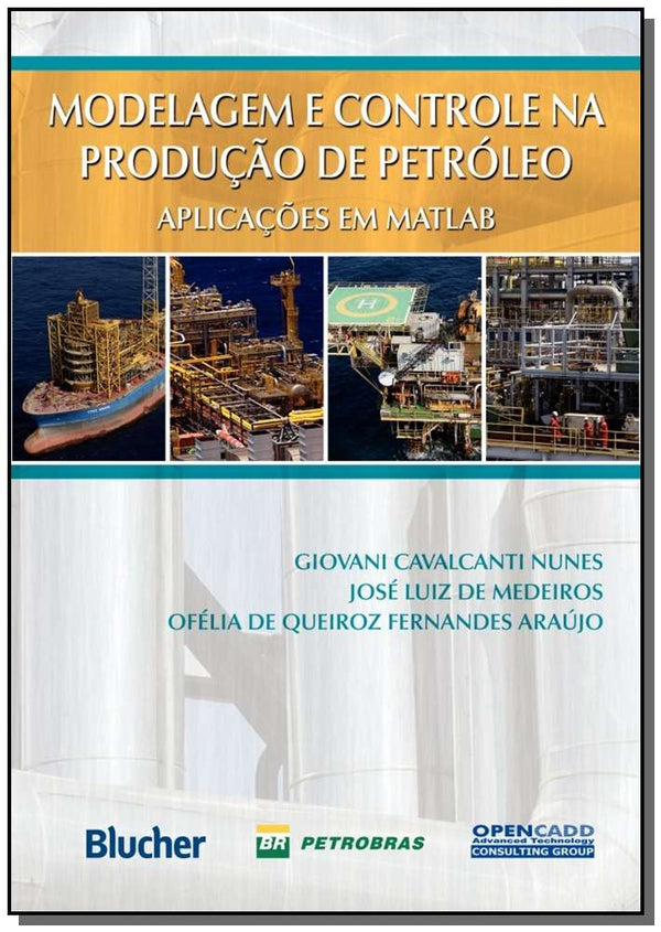 Capa do livro Modelagem e Controle da Produção de Petróleo, de Giovani Cavalcanti , Medeiros, Jose Luiz de Nunes