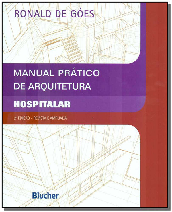 Capa do livro Manual Prático de Arquitetura Hospitalar, de Ronald de Goes