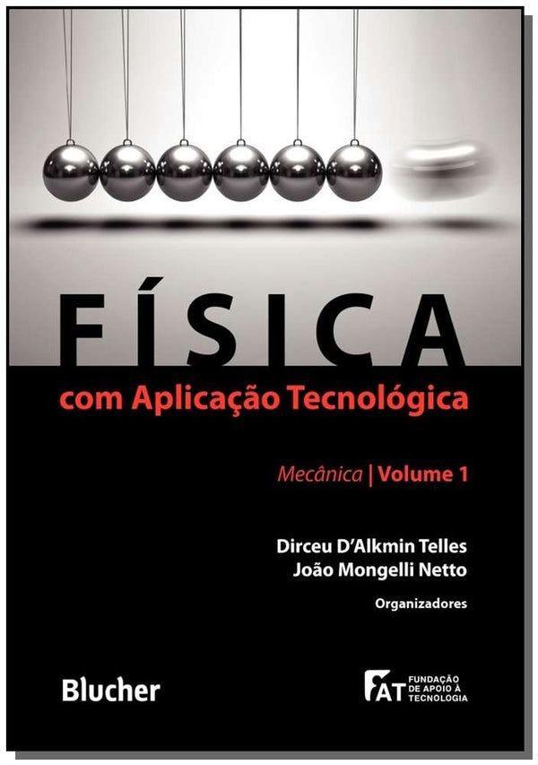 Capa do livro Física com Aplicação Tecnológica, de Dirceu d Alkmin (Organizador), Mongelli Ne Telles