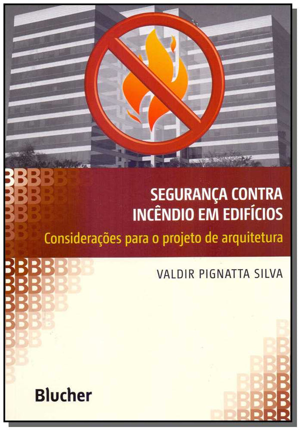 Capa do livro Segurança Contra Incêndio em Edifícios, de Valdir Pignatta Silva